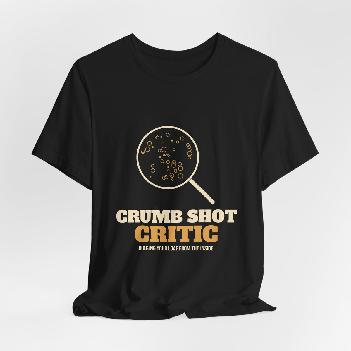 Crumb Shot Critic sourdough T-shirt, product mockup 15