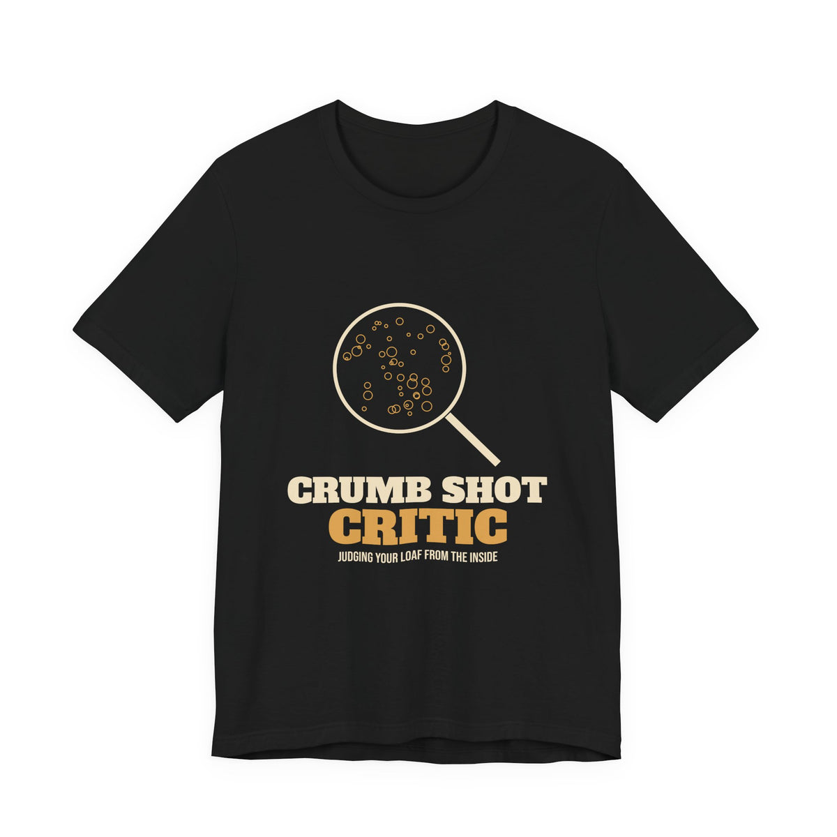 Crumb Shot Critic sourdough T-shirt, product mockup 3